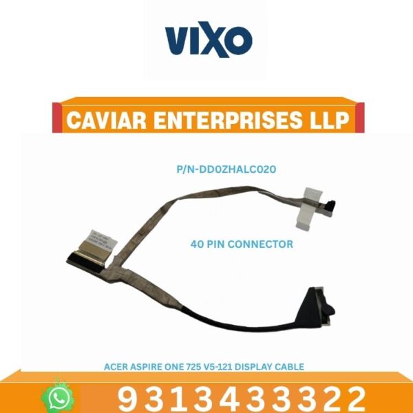 VIXO ACER ASPIRE ONE 725 V5-121 V5-121P LAPTOP LED LCD Display Cable P/N-DD0ZHALC000 DD0ZHALC010 DD0ZHALC020