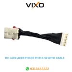 VIXO DC POWER JACK ACER PH300 PH315-52  PH317-53 PH315-52-78VL PH317-54