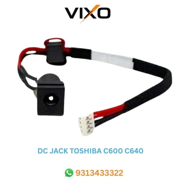 VIXO DC JACK TOSHIBA C600 A300 A305 A305D A500 A500D  A505  A505D  L505  L505D  C600  C640  C640D  C645  C645D  C650  C655  C655D  C665  L650  L650D  L655  L655D  L355  L355D L510  L515 