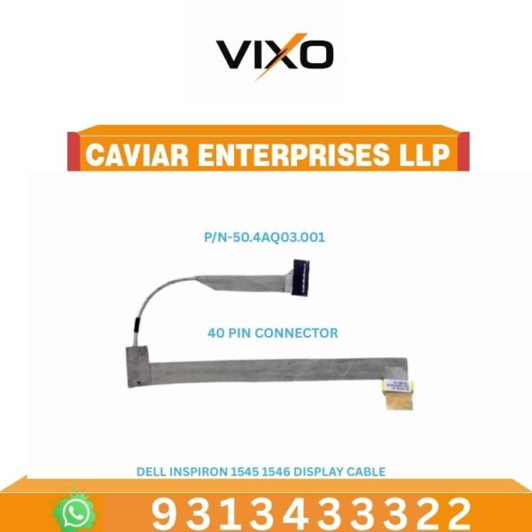 VIXO DELL INSPIRON 1545 1546 LAPTOP LED LCD DISPLAY CABLE  P/N- 50.4AQ03.001 50.4AQ08.102 