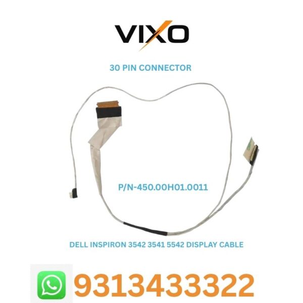 VIXO DELL INSPIRON 3542 3541 5542 7542 3543 3546 3549 3000 3452 3455 3451 3458 LAPTOP LED LCD DISPLAY CABLE P/N- 450.00H01.0011  450.03102.0001 