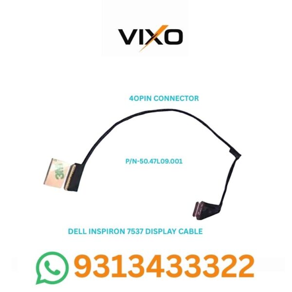 VIXO DELL INSPIRON 7537 LAPTOP LED LCD DISPLAY CABLE P/N- 50.47L09.001