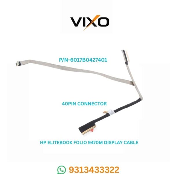 VIXO HP ELITEBOOK FOLIO 9470M LAPTOP LCD DISPLAY CABLE P/N-6017B0427401