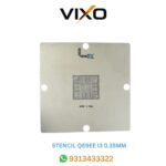 VIXO STENCIL QE9EE i3 0.35MM 90*90