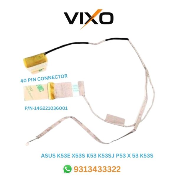 VIXO ASUS K53E X53S K53 K53SJ P53 X 53 K53S LAPTOP LED LCD DISPLAY CABLE P/N-14G221036001
