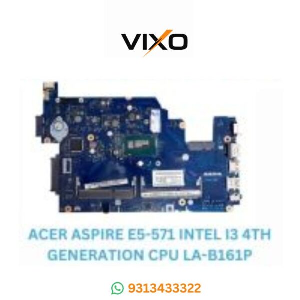 VIXO ACER ASPIRE E5-571 INTEL I3-4TH GENERATION CPU LA-B161P LAPTOP MOTHERBOARD