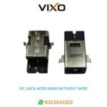 VIXO DC JACK ACER 5460 W/O WIRE