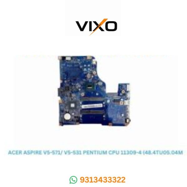 VIXO ACER ASPIRE V5-571/ V5-531 PENTIUM CPU 11309-4 (48.4TU05.04M) LAPTOP MOTHERBOARD